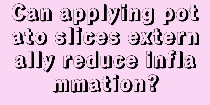 Can applying potato slices externally reduce inflammation?