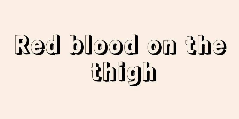 Red blood on the thigh
