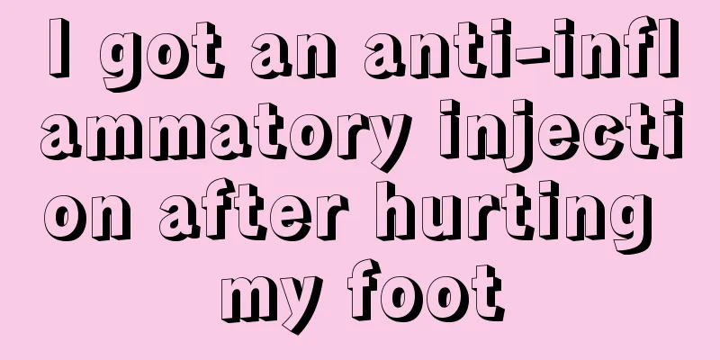 I got an anti-inflammatory injection after hurting my foot
