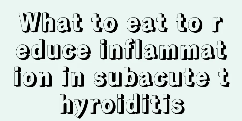 What to eat to reduce inflammation in subacute thyroiditis