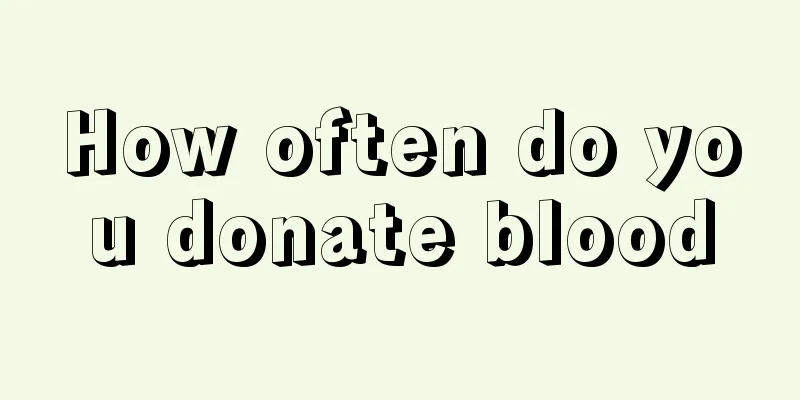 How often do you donate blood