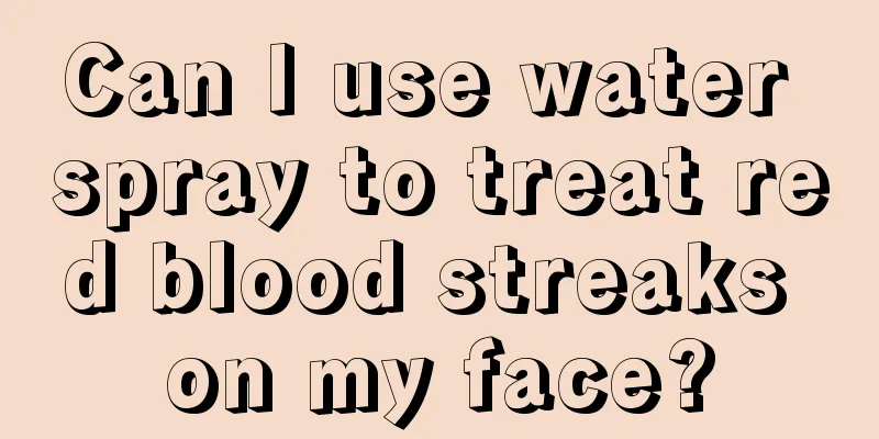 Can I use water spray to treat red blood streaks on my face?