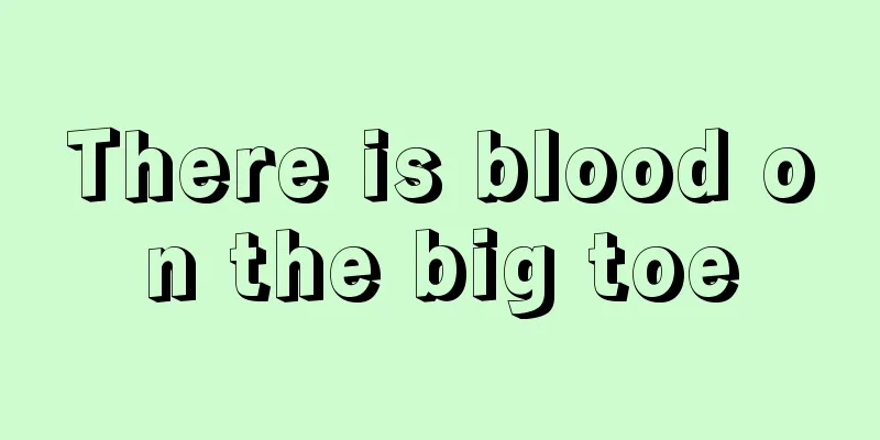 There is blood on the big toe