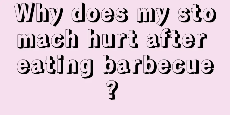Why does my stomach hurt after eating barbecue? 
