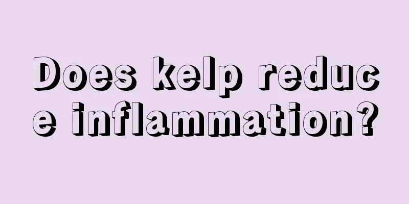 Does kelp reduce inflammation?