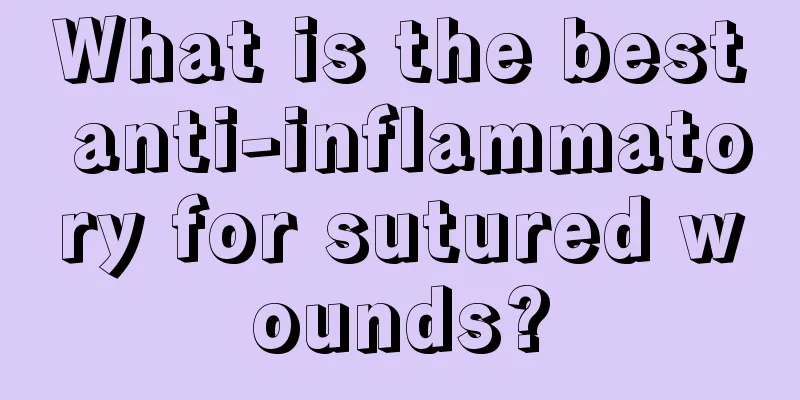 What is the best anti-inflammatory for sutured wounds?
