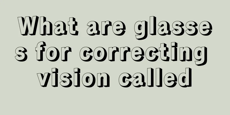 What are glasses for correcting vision called