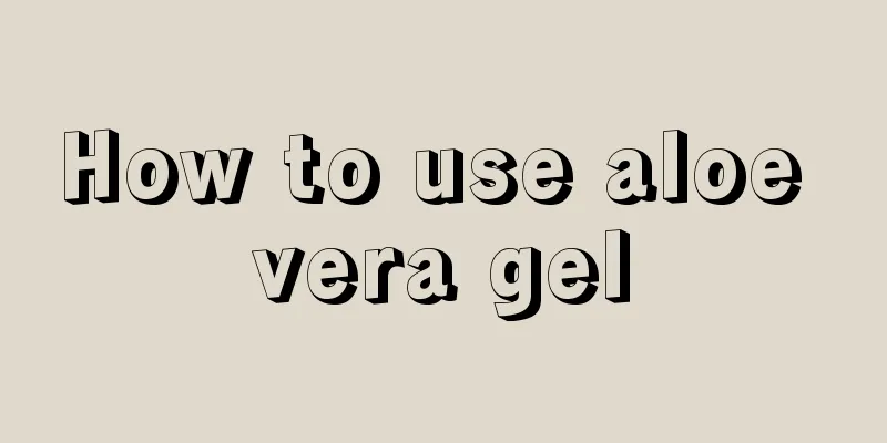 How to use aloe vera gel