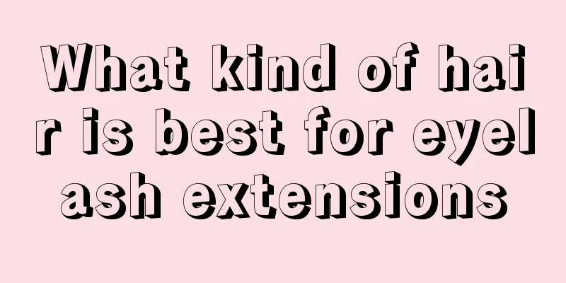 What kind of hair is best for eyelash extensions