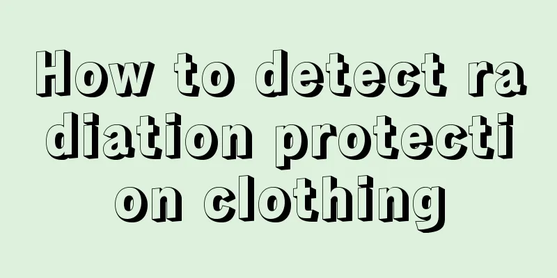 How to detect radiation protection clothing