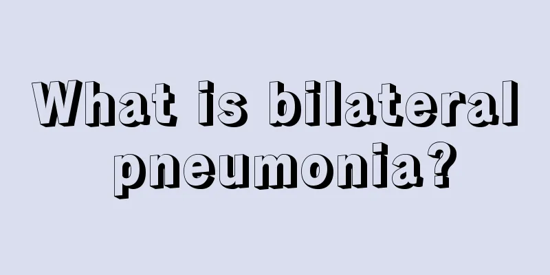 What is bilateral pneumonia?