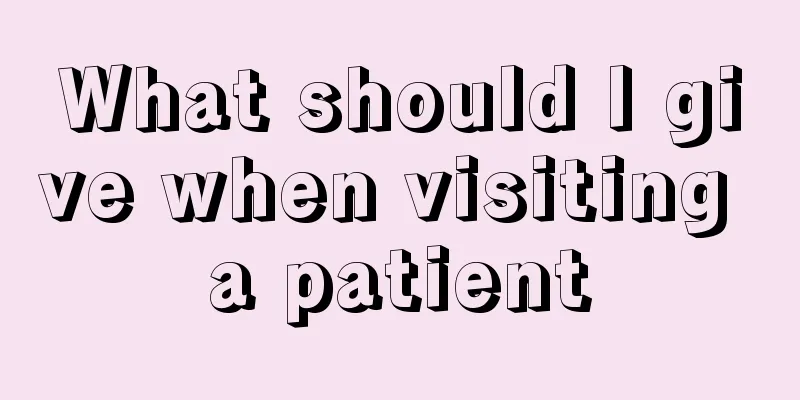 What should I give when visiting a patient