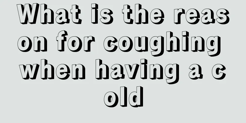 What is the reason for coughing when having a cold