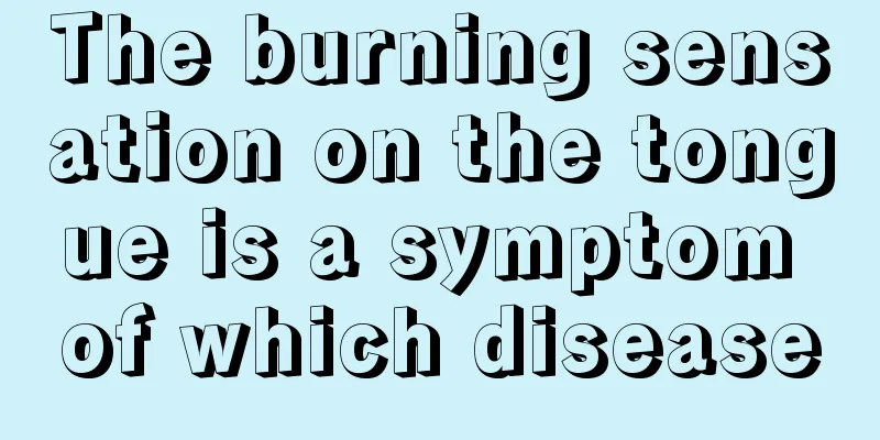 The burning sensation on the tongue is a symptom of which disease