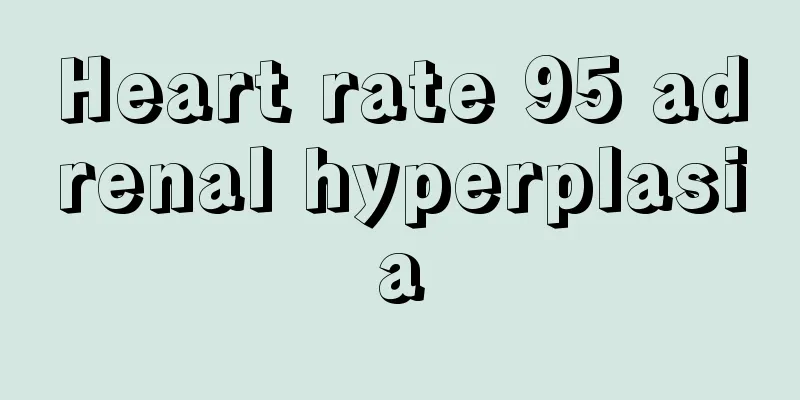 Heart rate 95 adrenal hyperplasia