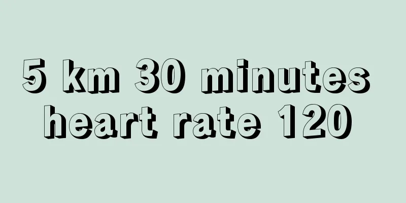 5 km 30 minutes heart rate 120 