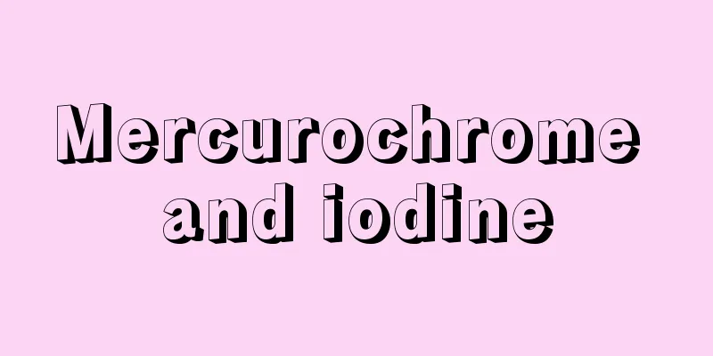 Mercurochrome and iodine