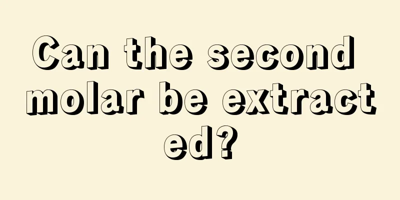 Can the second molar be extracted?