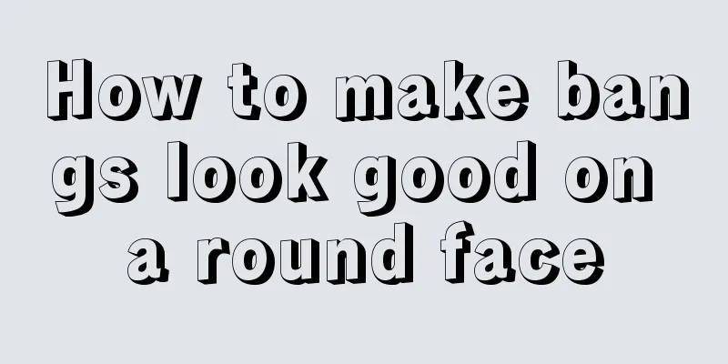 How to make bangs look good on a round face