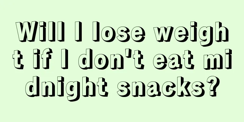 Will I lose weight if I don't eat midnight snacks?