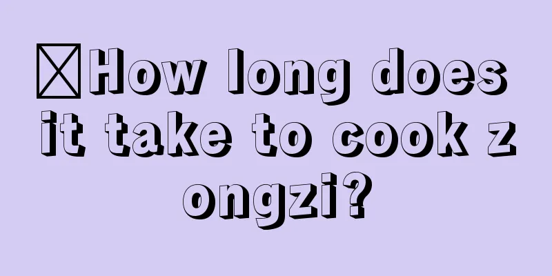 ​How long does it take to cook zongzi?