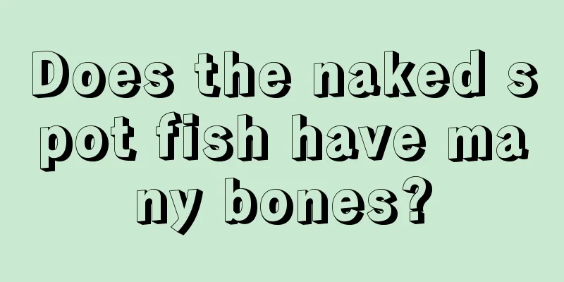 Does the naked spot fish have many bones?