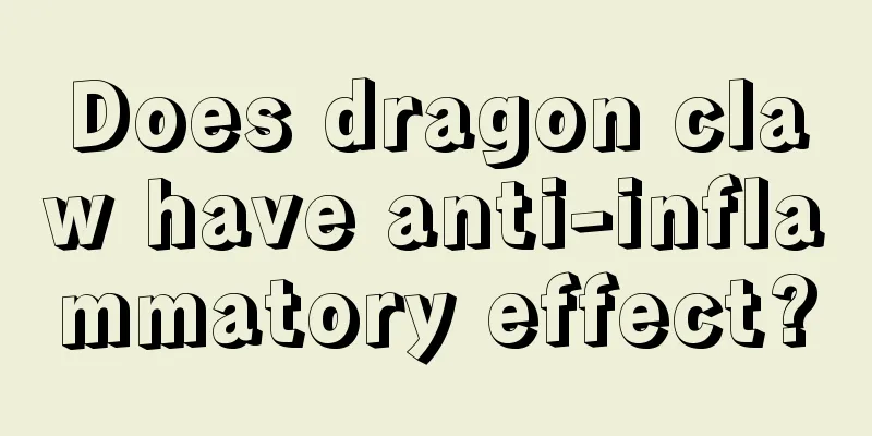 Does dragon claw have anti-inflammatory effect?