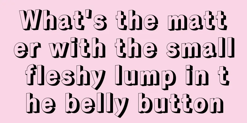 What's the matter with the small fleshy lump in the belly button