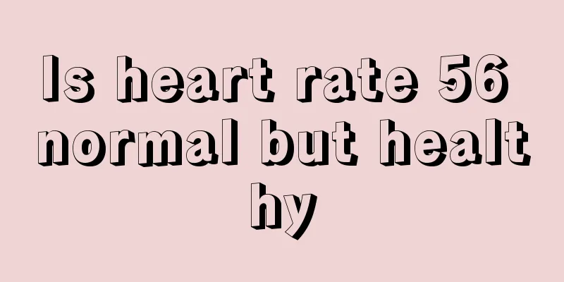 Is heart rate 56 normal but healthy