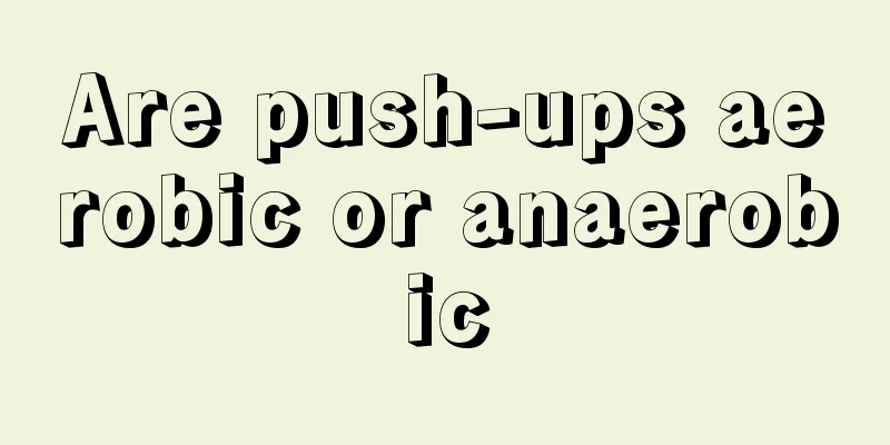 Are push-ups aerobic or anaerobic