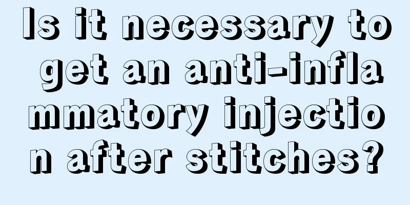 Is it necessary to get an anti-inflammatory injection after stitches?