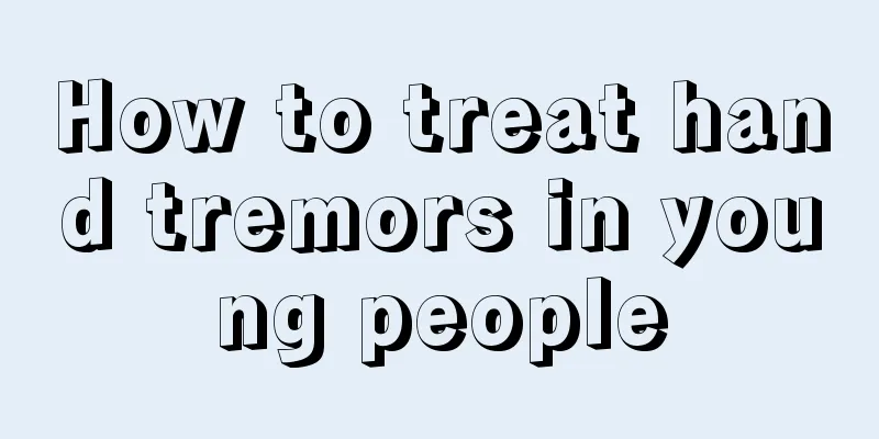 How to treat hand tremors in young people