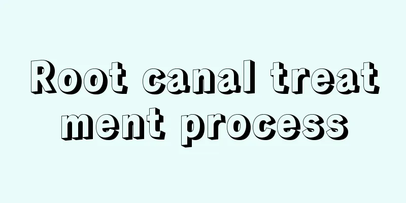 Root canal treatment process