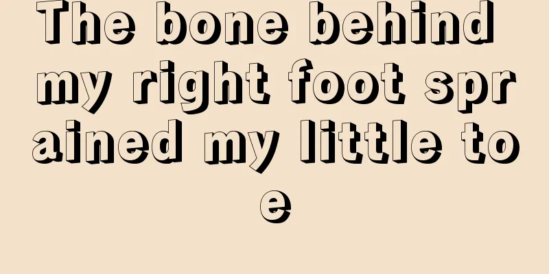 The bone behind my right foot sprained my little toe