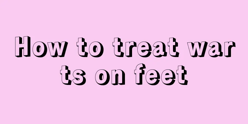 How to treat warts on feet