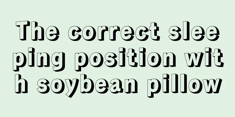 The correct sleeping position with soybean pillow