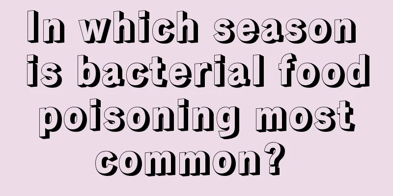 In which season is bacterial food poisoning most common? 