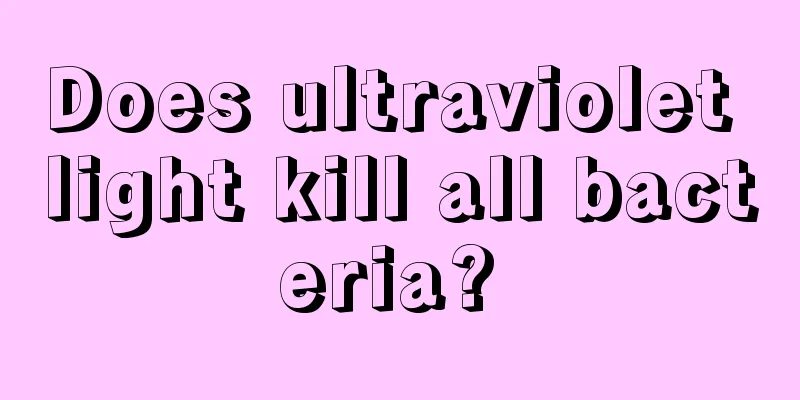 Does ultraviolet light kill all bacteria? 