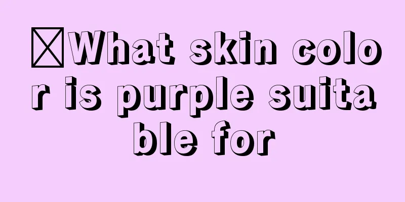 ​What skin color is purple suitable for