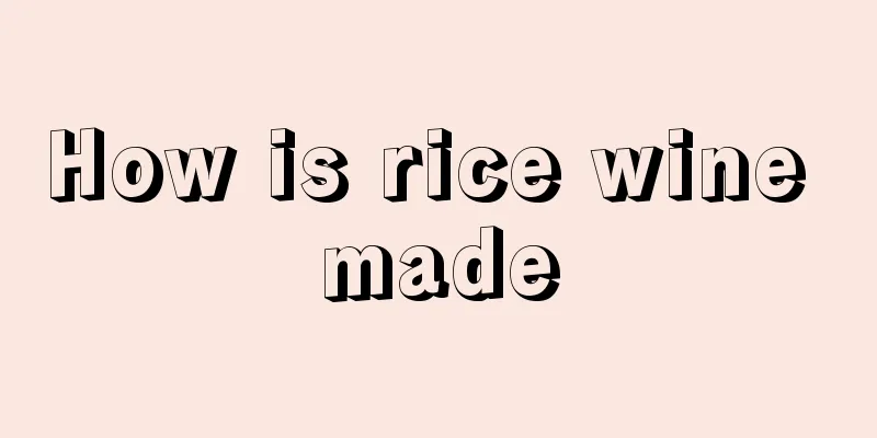 How is rice wine made