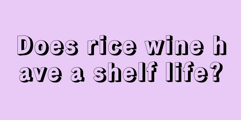 Does rice wine have a shelf life?