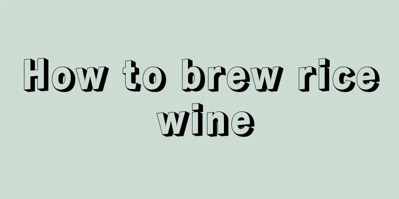How to brew rice wine