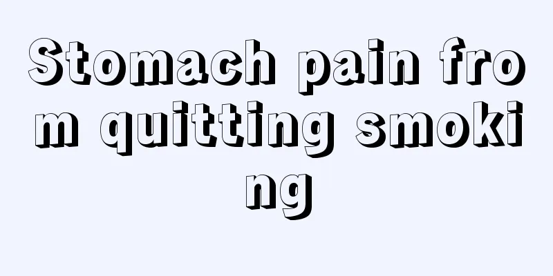 Stomach pain from quitting smoking
