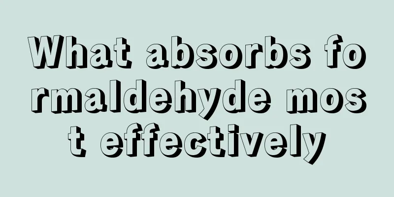 What absorbs formaldehyde most effectively