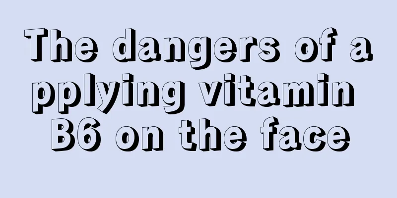 The dangers of applying vitamin B6 on the face