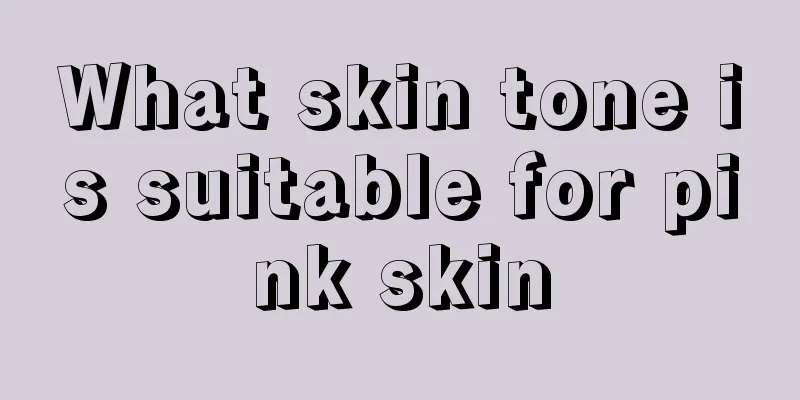 What skin tone is suitable for pink skin