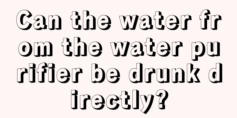 Can the water from the water purifier be drunk directly?