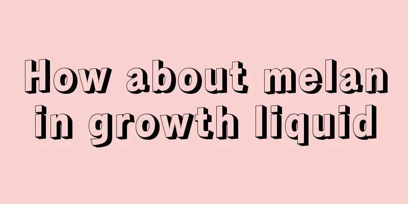How about melanin growth liquid
