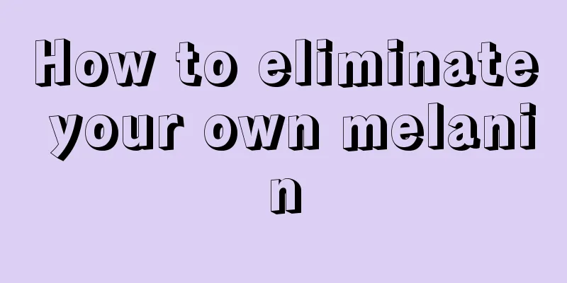 How to eliminate your own melanin