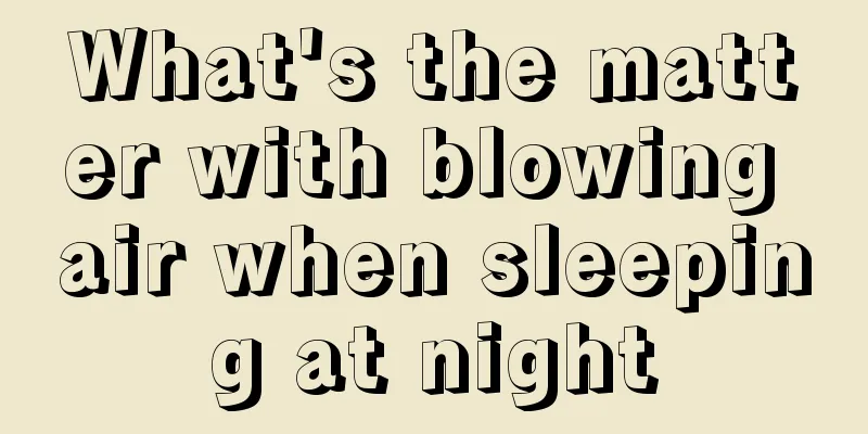 What's the matter with blowing air when sleeping at night
